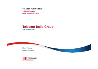 Telecom Italia Group  9M 2014 Results  Marco Patuano  Piergiorgio Peluso  Safe Harbour  This