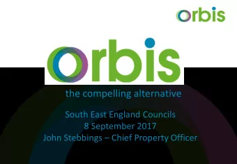 the compelling alternative  South East England Councils  8 September 2017 John Stebbings  Chief