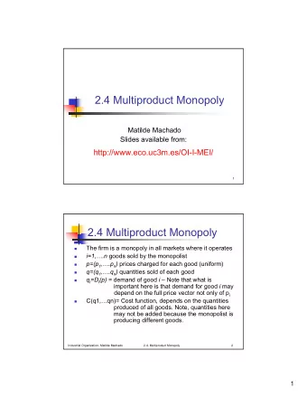 2.4 Multiproduct Monopoly  Matilde Machado  Slides available from: