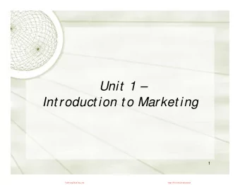 Unit  1   i  Int roduct ion t o Market ing  Int roduct ion t o Market ing  1