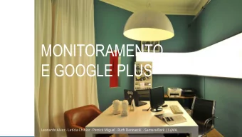 MONITORAMENTO  E GOOGLE PLUS  Leonardo Alvez  Letcia Chibior  Patrick Miguel  Ruth