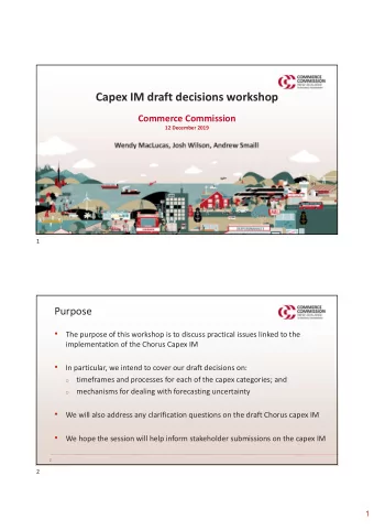 Capex IM draft decisions workshop  Commerce Commission  12 December 2019  Wendy MacLucas, Josh