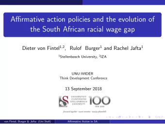 A ffi rmative action policies and the evolution of the South African racial wage gap Dieter von
