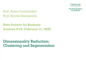 Dimensionality Reduction;  Clustering and Segmentation  Structure of the course  SESSIONS 1-2