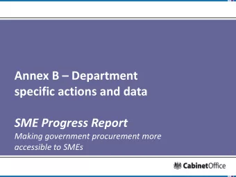 Annex B  Department  specific actions and data  SME Progress Report  Making government