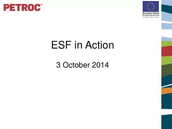 ESF in Action  3 October 2014  Programme Emma Buckman - Heart of the South West LEP 10.05  10.20