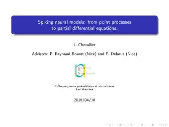 Spiking neural models: from point processes  to partial differential equations.  J. Chevallier