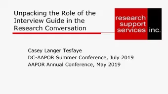 Interview Guide in the  Research Conversation  Casey Langer Tesfaye  DC-AAPOR Summer Conference,