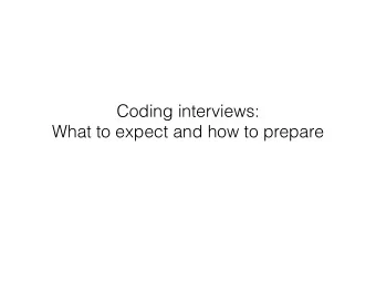 Coding interviews:  What to expect and how to prepare  whoami  Software engineer by trade