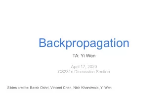 Backpropagation  TA: Yi Wen  April 17, 2020  CS231n Discussion Section  Slides credits: Barak