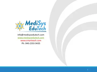 Ph: 040-2355 0435  1  MediSys EduTech - Overview  Curriculum based e-learning aids designed for