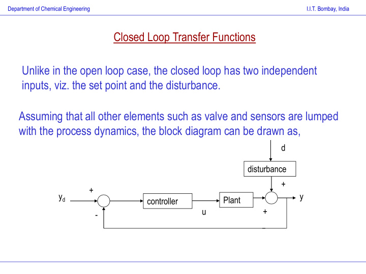 unlike in the open loop case the closed loop has two