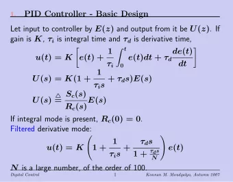 PID Controller - Basic Design  1. Let input to controller by E ( z ) and output from it be U ( z )