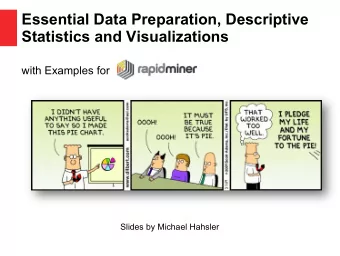 Essential Data Preparation, Descriptive  Statistics and Visualizations  with Examples for  Slides