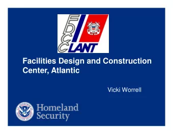 Facilities Design and Construction  Center, Atlantic  Vicki Worrell  What we do:  Provide