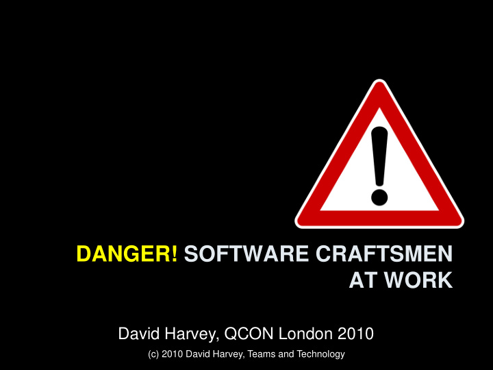 danger software craftsmen at work