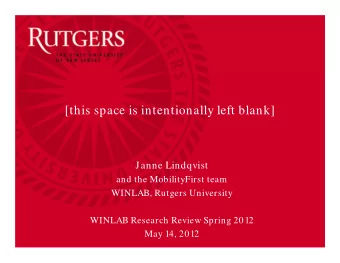 [this space is intentionally left blank]  Janne Lindqvist  and the MobilityFirst team  WINLAB,