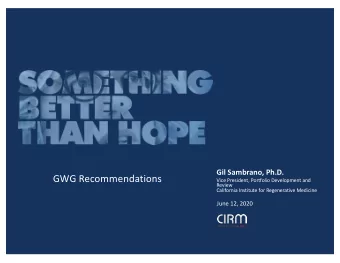 GWG Recommendations  Vice President, Portfolio Development and  Review  California Institute for