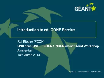 Introduction to eduCONF Service  Rui Ribeiro (FCCN) GN3 eduCONF - TERENA NRENum.net Joint Workshop