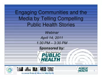 Engaging Communities and the  Media by Telling Compelling  Public Health Stories  Webinar  April