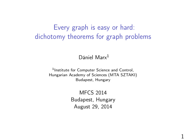 every graph is easy or hard dichotomy theorems for graph