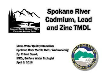 Cadm  admium,  ium, Le  Lead  ad  an  and  d Zi  Zinc  c TM  TMDL  DL  Idaho  ho Water  er Qu