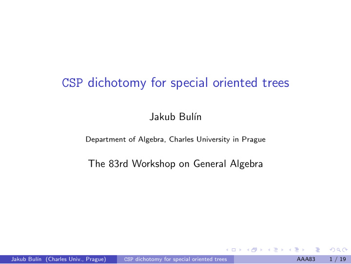 csp dichotomy for special oriented trees