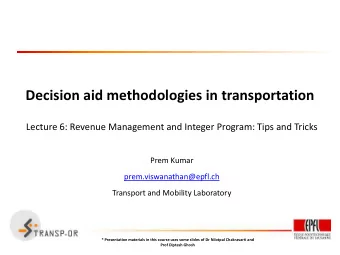 Decision aid methodologies in transportation  Lecture 6: Revenue Management and Integer Program: