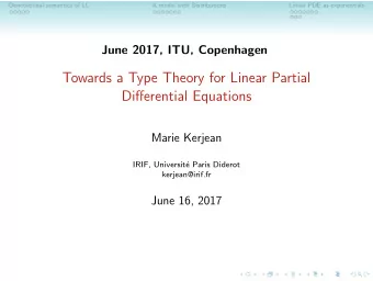 Towards a Type Theory for Linear Partial  Differential Equations  Marie Kerjean  IRIF, Universit