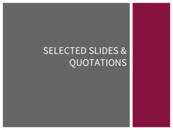 SELECTED SLIDES &amp;  QUOTATIONS  THE IDEAL OUTCOMES  When our work goes spectacularly well