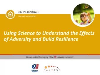of Adversity and Build Resilience  Speakers  Join the National  Conversation  PRESENTER  on Child