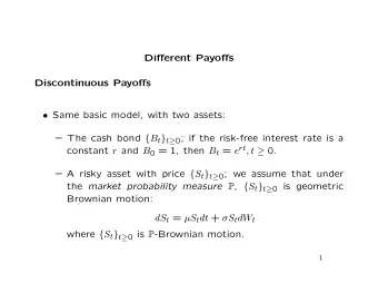 Example: a digital option; for a digital call with strike K ,    1 if S T  K   C T =