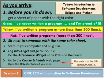 Session XX  Session 1 CSSE 120  Introduction to Software Development  Contact Before Work
