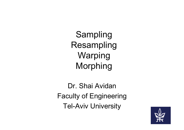 sampling resampling warping morphing