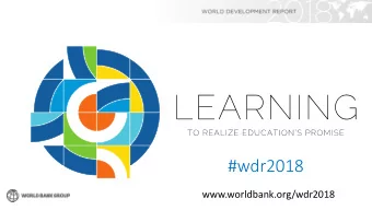 #wdr2018  www.worldbank.org/wdr2018  Education generates multiple benefits  Country  Individual