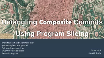 Untangling Composite Commits Untangling Composite Commits  Using Program Slicing  Using Program