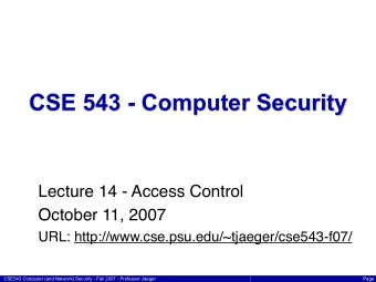 CSE 543 - Computer Security  Lecture 14 - Access Control  October 11, 2007  URL: