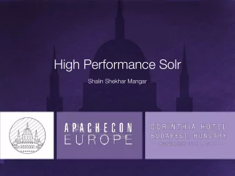 High Performance Solr  Shalin Shekhar Mangar  Performance constraints  CPU  Memory  Disk