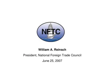 William A. Reinsch  President, National Foreign Trade Council  June 25, 2007  Emerging Markets Now