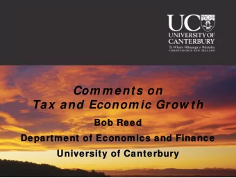 Com m ents on  Tax and Econom ic Grow th  Bob Reed  Bob Reed  Department of Economics and Finance