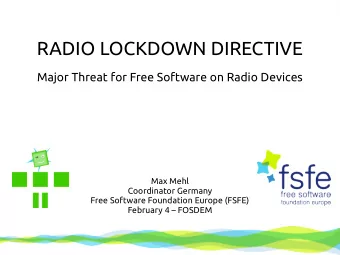 RADIO LOCKDOWN DIRECTIVE  Major Threat for Free Software on Radio Devices  Max Mehl  Coordinator