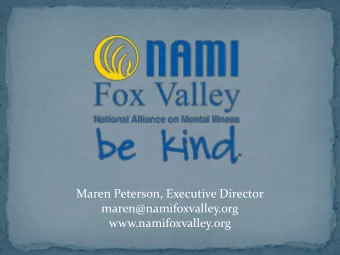 maren@namifoxvalley.org  www.namifoxvalley.org  NAMI Fox Valley works to  support and empower