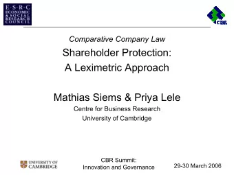 Shareholder Protection:  A Leximetric Approach  Mathias Siems &amp; Priya Lele  Centre for Business