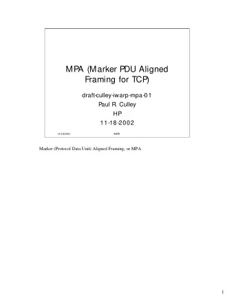 MPA (Marker PDU Aligned  Framing for TCP)  draft-culley-iwarp-mpa-01  Paul R  . Culley  HP
