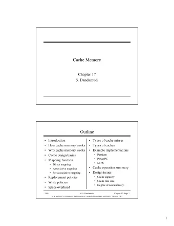 Cache Memory  Chapter 17  S. Dandamudi  Outline   Introduction   Types of cache misses