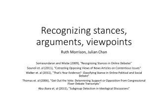 Recognizing stances,  arguments, viewpoints  Ruth Morrison, Julian Chan  Somasundaran and Wiebe