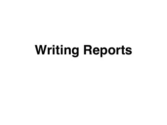 Writing Reports  Use an effective title  key words + organizational markers  Key words indicate