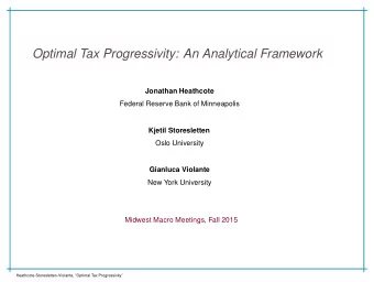 Optimal Tax Progressivity: An Analytical Framework  Jonathan Heathcote  Federal Reserve Bank of