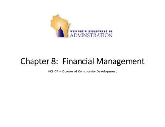 Chapte pter 8: 8: Financial Financial Ma  Manage  geme  ment  nt DEHCR  Bureau of Community