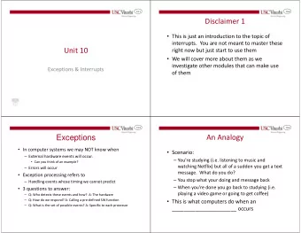 Disclaimer 1  This is just an introduction to the topic of  interrupts.  You are not meant to